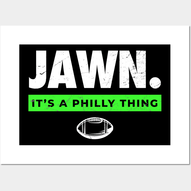 I'ts a philly thing Jawn Wall Art by Cosmic Art